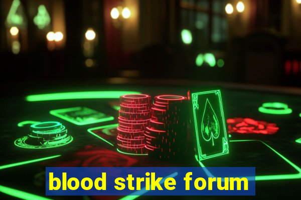 blood strike forum